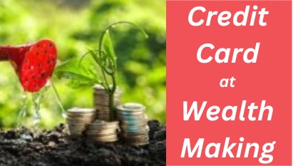 Credit Card at Wealth Making